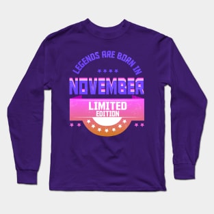 Legends are Born In November Long Sleeve T-Shirt